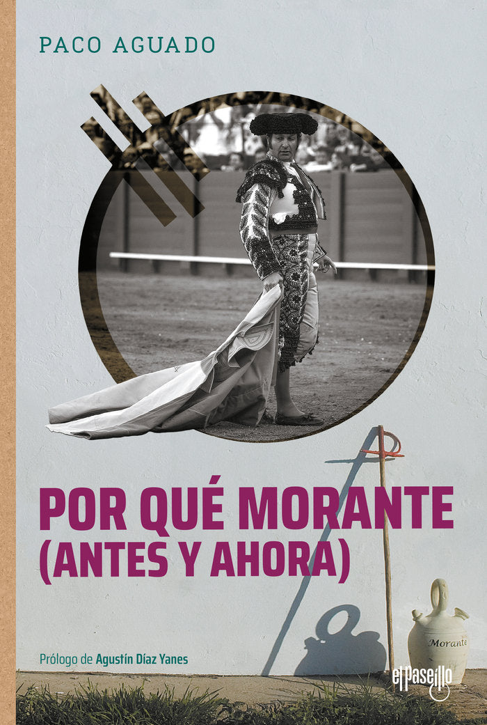 POR QUE MORANTE (ANTES Y AHORA), de AGUADO, PACO | portada del libro