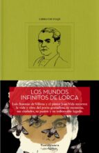 MUNDOS INFINITOS DE LORCA,LOS, de JUAN VIDA | portada del libro