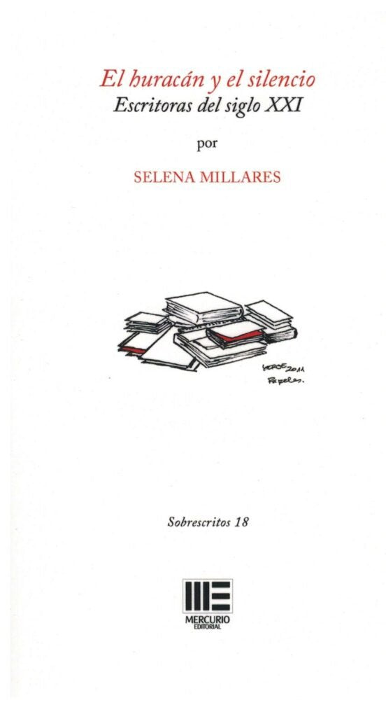 EL HURACAN Y EL SILENCIO - ESCRITORAS DEL SIGLO XXI, de SELENA MILLARES | portada del libro