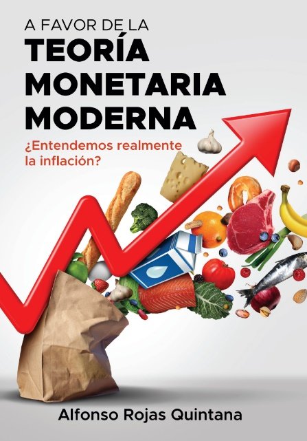 A FAVOR DE LA TEORIA MONETARIA MODERNA, de ROJAS QUINTANA, ALFONSO | portada del libro