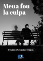 MEUA FOU LA CULPA, de FRANCESC CESPEDES SENDRA | portada del libro