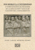 NOS ROBAN UNIVERSIDAD Y OTROS ENSAYOS FILOSOFIA EDUCACION, de MORENO ROMO, JUAN CARLOS | portada del libro