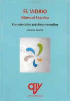 EL VIDRIO MANUAL PRACTICO, de Antonio Madrid Vicente | portada del libro