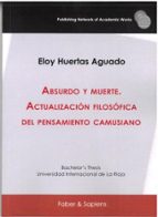 ABSURDO Y MUERTE ACTUALIZACION FILOSOFICA DEL PENSAMIENTO C, de ELOY HUERTAS AGUADO | portada del libro