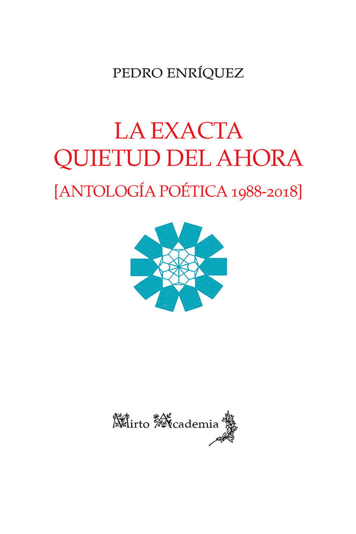 LA EXACTA QUIETUD DEL AHORA, de Enríquez, Pedro | portada del libro