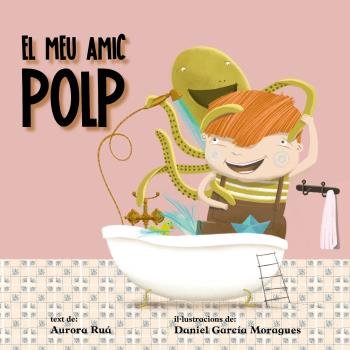 EL MEU AMIC POLP, de RUA, AURORA | portada del libro