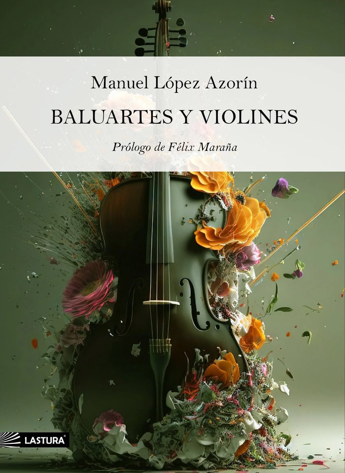 BALUARTES Y VIOLINES, de MANUEL LOPEZ AZORIN | portada del libro