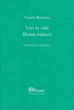 Leer la vida, de MARKULETA, GERARDO | portada del libro