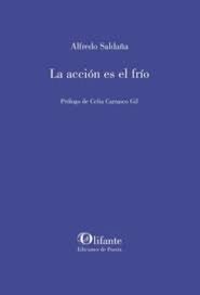 LA ACCION ES EL FRIO, de SALDAÑA SAGREDO, ALFREDO | portada del libro