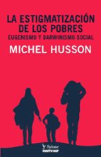 ESTIGMATIZACION DE LOS POBRES,LA, de MICHEL HUSSON | portada del libro
