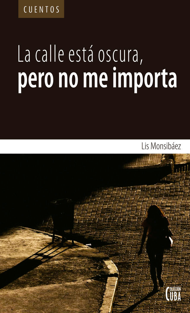 La calle está oscura, pero no me importa, de Monsibáis, Lis | portada del libro