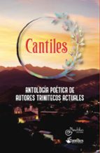 CANTILE. ANTOLOGÍA POÉTICA DE AUTORES TRINITECOS ACTUALES, de Varios autores | portada del libro