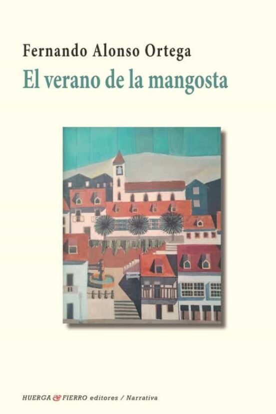 VERANO DE LA MANGOSTA, EL, de ALONSO ORTEGA | portada del libro