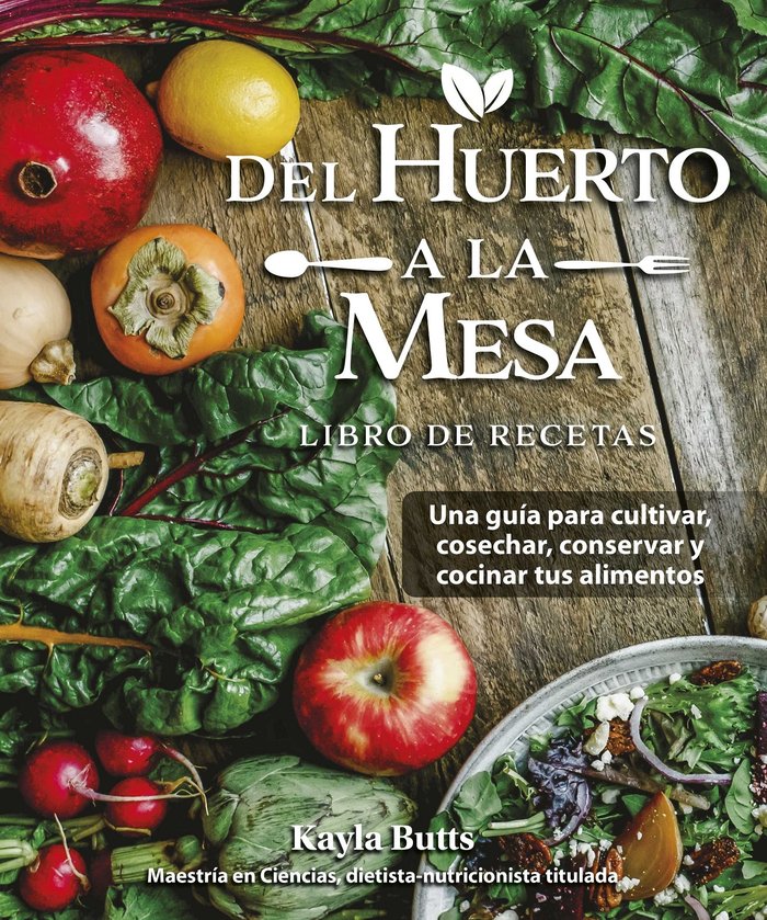 DEL HUERTO A LA MESA, de BUTTS, KAYLA | portada del libro