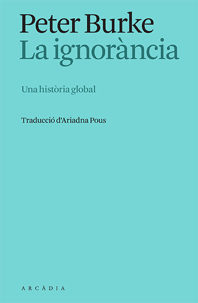 LA IGNORANCIA, de BURKE, PETER | portada del libro