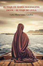 VIAJE DE MARÍA MAGDALENA, EL, de GOMEZ CABALLERO | portada del libro