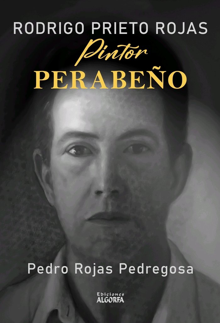 Rodrigo Prieto Rojas: un pintor perabeño, de , Rojas Pedregosa, Pedro | portada del libro