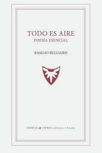 TODO ES AIRE, de BELLIARD, BASILIO | portada del libro