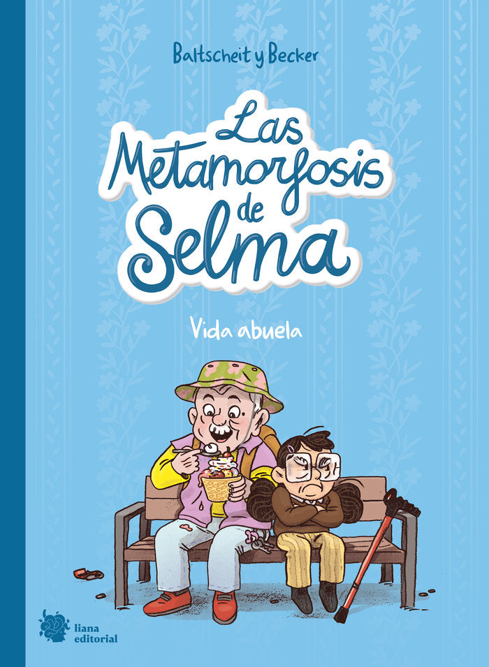 LAS METAMORFOSIS DE SELMA 2 VIDA ABUELA, de BALTSCHEIT, MARTIN | portada del libro