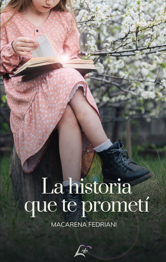 La historia que te prometí, de , Fedriani, Macarena | portada del libro