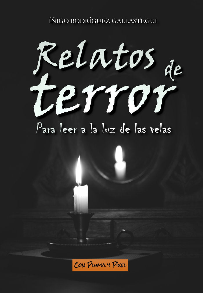 Relatos de terror para leer a la luz de las velas, de RODRIGUEZ GALLASTEGUI, IÑIGO | portada del libro