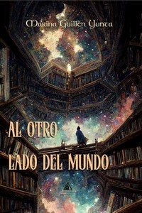 AL OTRO LADO DEL MUNDO, de GILLEN YUNTA, MARINA | portada del libro