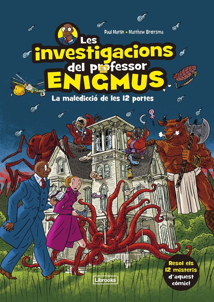 LES INVESTIGACIONS DEL PROFESSOR ENIGMUS, de BROERSMA, MATTHEW | portada del libro