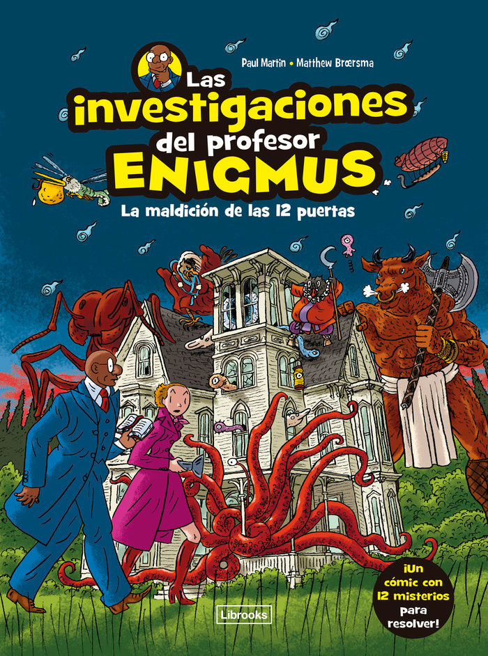 LAS INVESTIGACIONES DEL PROFESOR ENIGMUS, de BROERSMA, MATTHEW | portada del libro