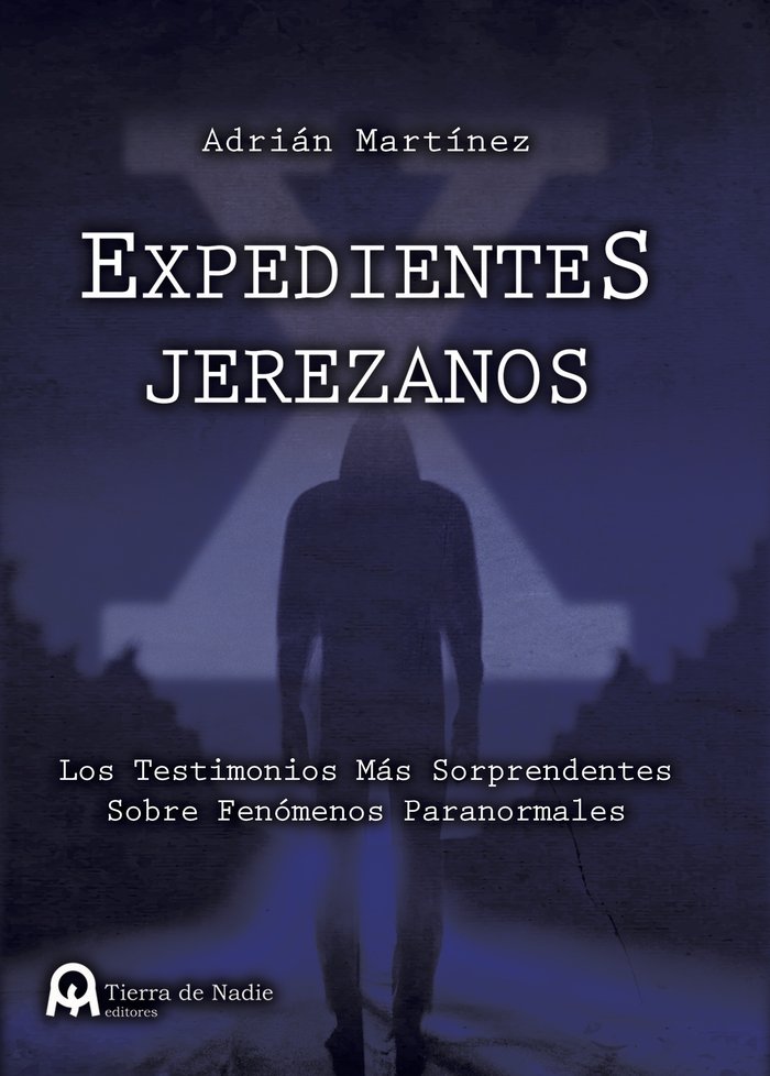 Expedientes X Jerezanos, de Martínez Martínez, Adrián | portada del libro