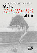 ME HE SUICIDADO AL FIN, de CUADRADO | portada del libro