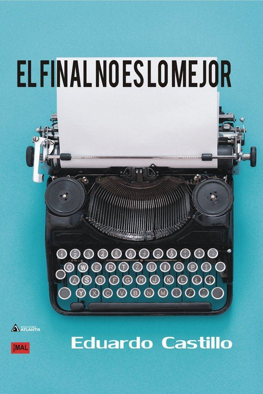 FINAL NO ES LO MEJOR, EL, de CASTILLO, EDUARDO | portada del libro