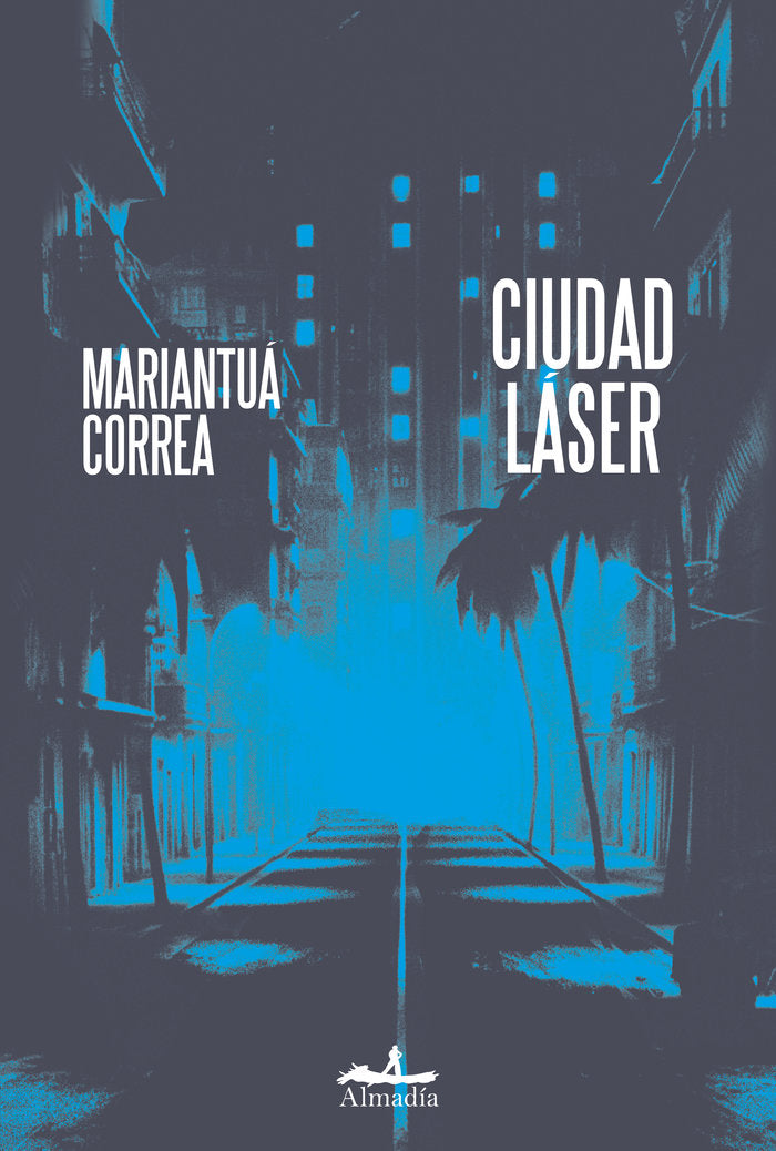 CIUDAD LASER, de CORREA, MARIANTUA | portada del libro