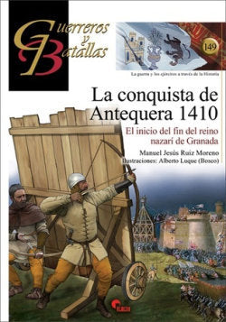 LA CONQUISTA DE ANTEQUERA 1410, de RUIZ MORENO, MANUEL JESUS | portada del libro