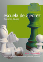 Escuela de ajedrez. Nivel intermedio, de Antonio Gude | portada del libro