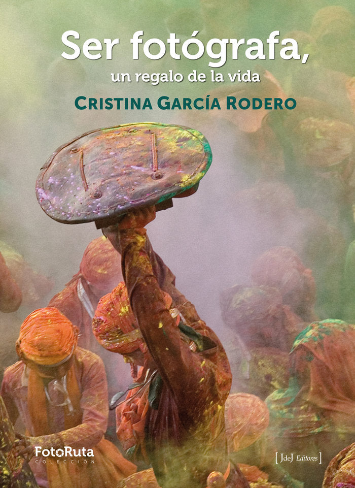 SER FOTOGRAFA UN REGALO DE LA VIDA, de GARCIA RODERO, CRISTINA | portada del libro