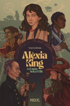 ALEXIA KING I EL MON SOTA EL LLIT, de LEDESMA, IVAN | portada del libro