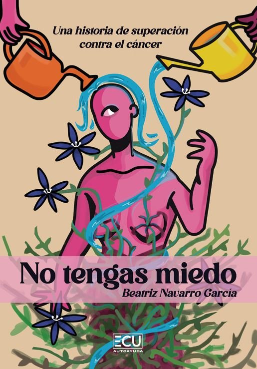 NO TENGAS MIEDO, de BEATRIZ NAVARRO GARCIA | portada del libro