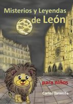 MISTERIOS Y LEYENDAS DE LEON PARA NIÑOS, de Carlos Taranilla | portada del libro