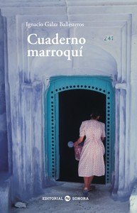 CUADERNO MARROQUI, de GALAZ BALLESTEROS, IGNACIO | portada del libro