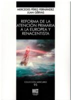 REFORMA DE LA ATENCION PRIMARIA A LA EUROPEA Y REN, de Mercedes Pérez Fernández | portada del libro