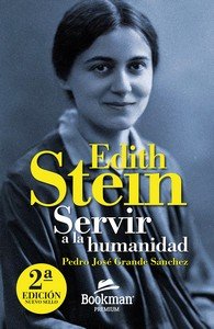EDITH STEIN. SERVIR A LA HUMANIDAD, de GRANDE SANCHEZ, PEDRO JOSE | portada del libro