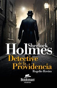 SHERLOCK HOLMES. DETECTIVE DE LA PROVIDENCIA, de ROVIRA, ROGELIO | portada del libro