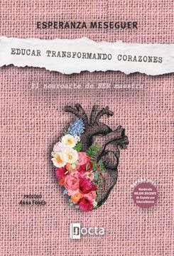 EDUCAR TRANSFORMANDO CORAZONES, de MESEGUER | portada del libro