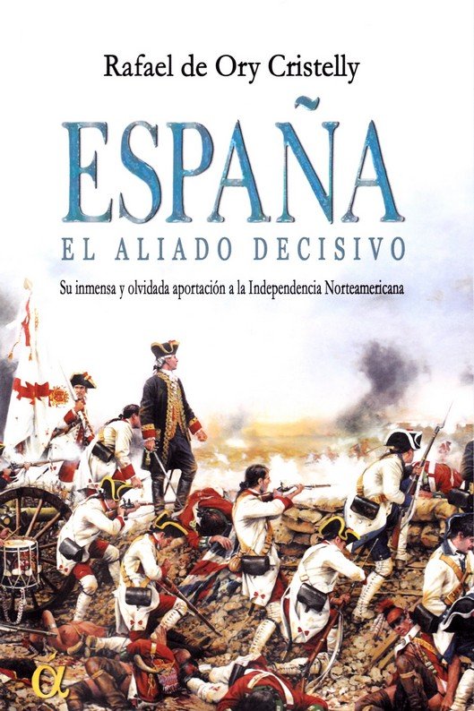 ESPAÑA, EL ALIADO DECISIVO, de ORY CRISTELLY, RAFAEL | portada del libro