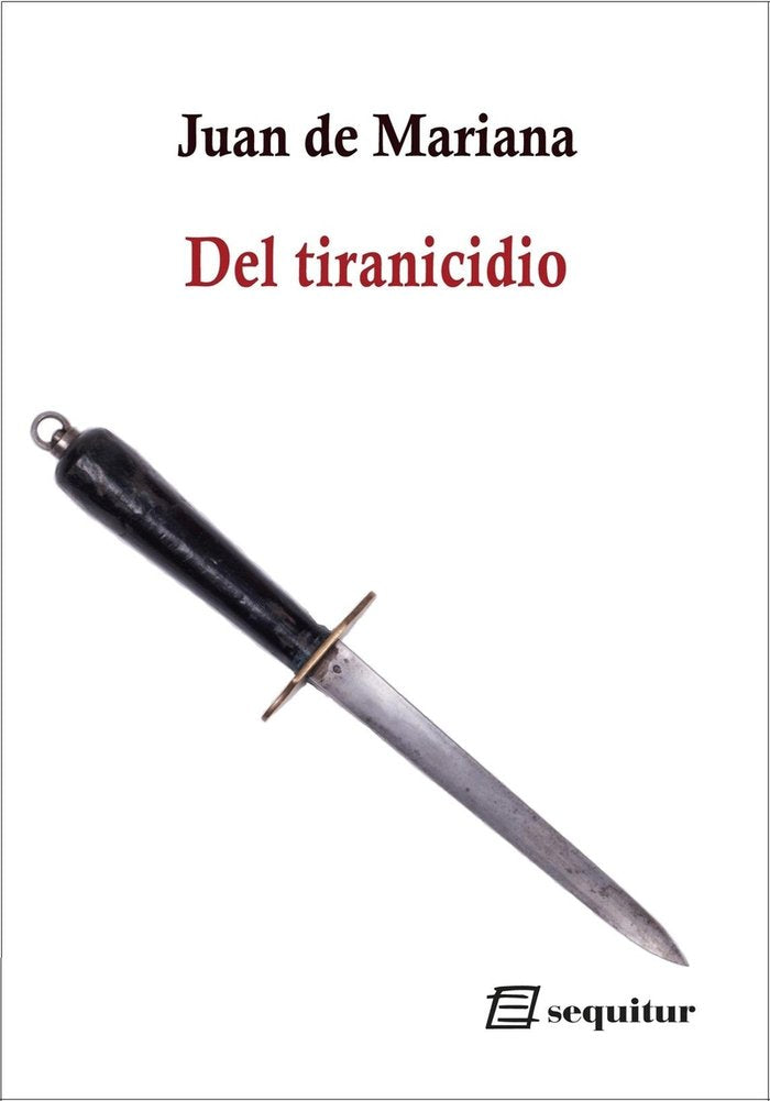 DEL TIRANICIDIO, de DE MARIANA, JUAN | portada del libro