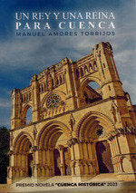 Un rey y una reina para Cuenca, de AMORES TORRIJOS, MANUEL | portada del libro
