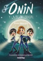 ONIN Y LA MISION ESPACIAL, de Ibon Martín | portada del libro