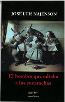 El hombre que odiaba a las cucarachas, de NAJENSON, JOSE LUIS | portada del libro