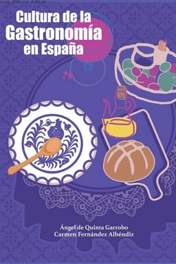 CULTURA DE LA GASTRONOMIA EN ESPAÑA, de DE QUINTA GARROBO, ANGEL | portada del libro