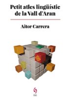 PETIT ATLES LINGUISTIC DE LA VALL D'ARAN, de Aitor Carrera | portada del libro
